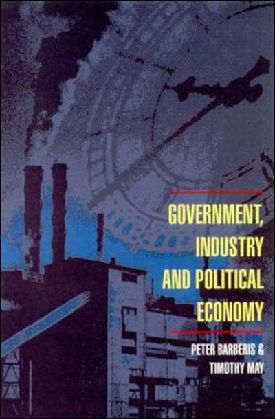 Cover for Peter Barberies · Government, Industry and Political Economy (Paperback Book) (1993)