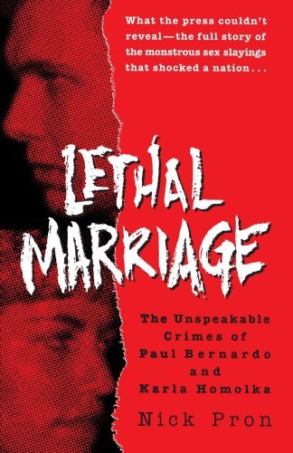 Cover for Nick Pron · Lethal Marriage: the Unspeakable Crimes of Paul Bernardo and Karla Homolka (Pocketbok) (1996)