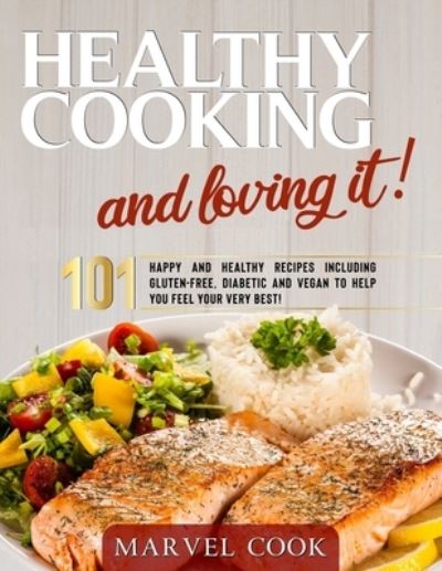 Cover for Marvel Cook · Cooking Healthy &amp; Loving It! (Book) (2019)