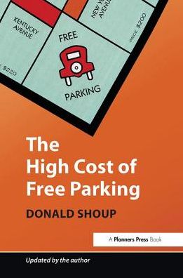 Cover for Donald Shoup · The High Cost of Free Parking: Updated Edition (Hardcover Book) (2019)