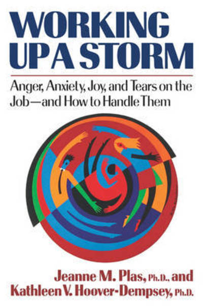 Kathleen V. Hoover-Dempsey · Working Up a Storm: Anger, Anxiety, Joy, and Tears on the Job (Paperback Book) (2024)