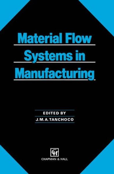 Cover for J Tanchoco · Material Flow Systems in Manufacturing (Hardcover Book) [1994 edition] (1994)