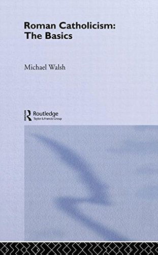 Roman Catholicism: the Basics - the Basics S. - Michael Walsh - Books - Taylor & Francis Ltd - 9780415263801 - June 13, 2005