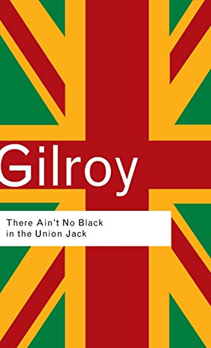 There Ain't No Black in the Union Jack - Routledge Classics - Paul Gilroy - Books - Taylor & Francis Ltd - 9780415289801 - July 11, 2002