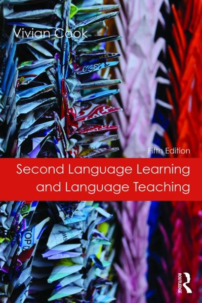 Cover for Cook, Vivian (Newcastle University, UK) · Second Language Learning and Language Teaching: Fifth Edition (Paperback Book) (2016)