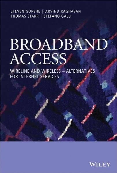 Cover for Gorshe, Steven (PMC-Sierra, Inc.) · Broadband Access: Wireline and Wireless - Alternatives for Internet Services (Hardcover Book) (2014)