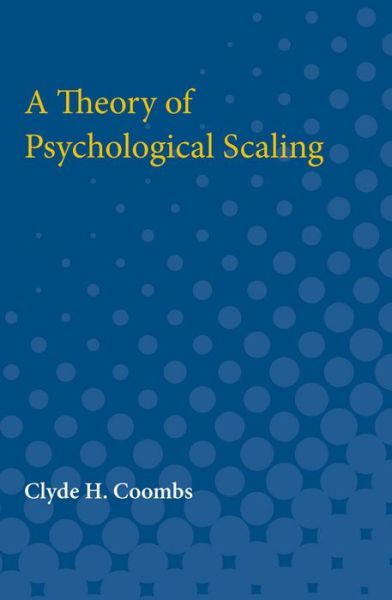 Cover for Clyde Coombs · A Theory of Psychological Scaling (Taschenbuch) (1952)