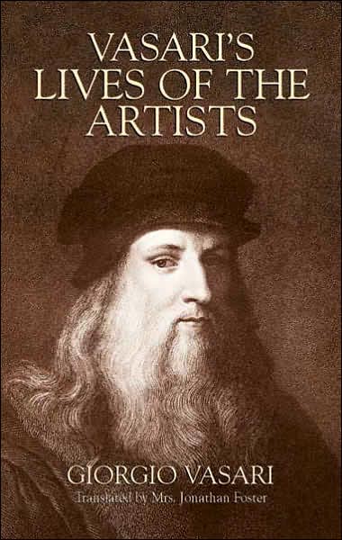 Cover for Giorgio Vasari · Vasari'S Lives of the Artists: Giotto, Masaccio, Fra Filippo Lippi, Botticelli, Leonardo, Raphael, Michelangelo, Titian - Dover Fine Art, History of Art (Paperback Book) (2005)