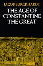 Cover for Jacob Burckhardt · The Age of Constantine the Great (Paperback Book) [1st California Pbk. Ed edition] (1983)