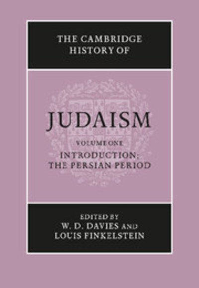 Cover for W D Davies · The Cambridge History of Judaism: Volume 1, Introduction: The Persian Period - The Cambridge History of Judaism (Hardcover Book) (1984)
