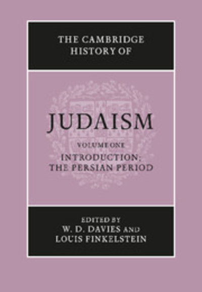 Cover for W D Davies · The Cambridge History of Judaism: Volume 1, Introduction: The Persian Period - The Cambridge History of Judaism (Hardcover Book) (1984)