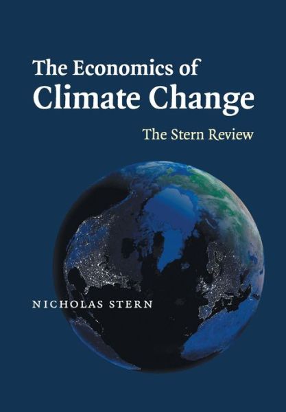 The Economics of Climate Change: The Stern Review - Nicholas Stern - Books - Cambridge University Press - 9780521700801 - January 4, 2007