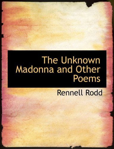 Cover for Rennell Rodd · The Unknown Madonna and Other Poems (Paperback Book) [Large Print, Lrg edition] (2008)