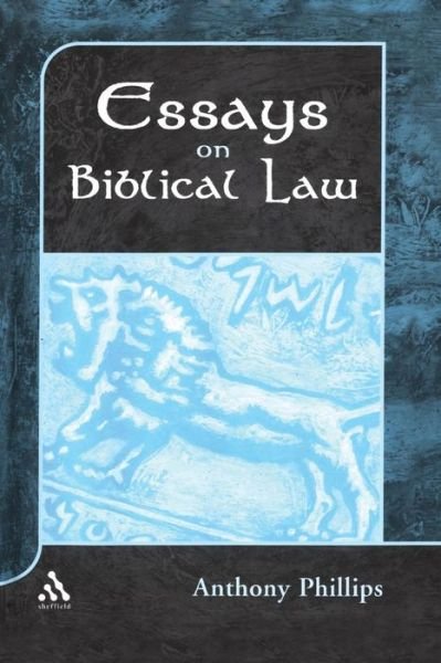 Essays on Biblical Law - The Library of Hebrew Bible / Old Testament Studies - Anthony Phillips - Livros - Bloomsbury Publishing PLC - 9780567043801 - 1 de dezembro de 2002