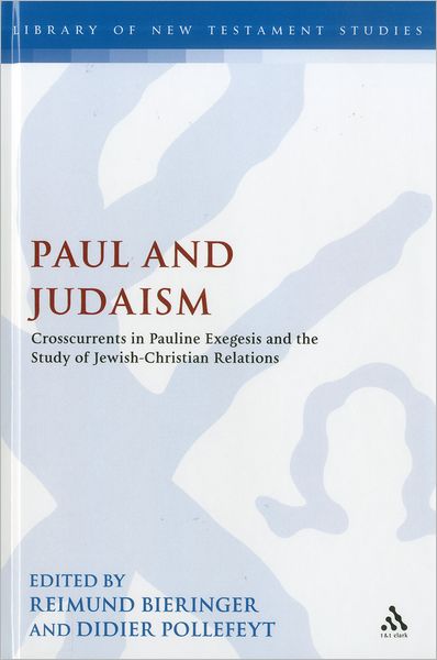 Cover for Reimund Bieringer · Paul and Judaism: Crosscurrents in Pauline Exegesis and the Study of Jewish-Christian Relations - International Studies in Christian Origins (Hardcover Book) (2012)