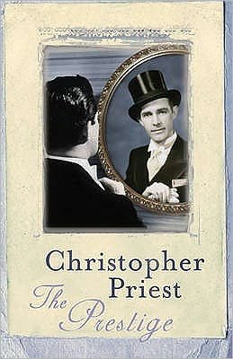 Cover for Christopher Priest · The Prestige: The literary masterpiece about a feud that spans generations - Gollancz S.F. (Paperback Book) (2005)