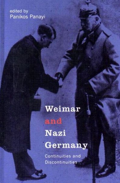 Cover for Panikos Panayi · Weimar and Nazi Germany: Continuities and Discontinuities (Paperback Book) (2000)