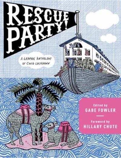 Gabe Fowler · Rescue Party: A Graphic Anthology of COVID Lockdown (Hardcover Book) (2024)