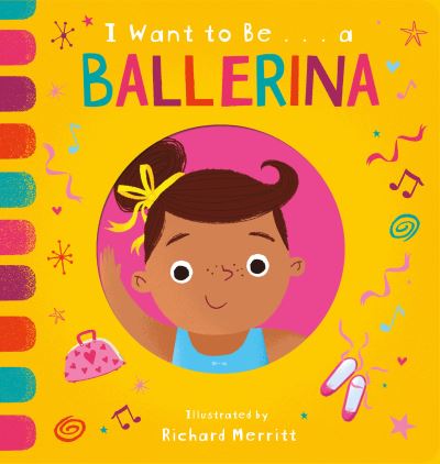 Cover for Becky Davies · I Want to Be...a Ballerina (Board book) (2022)