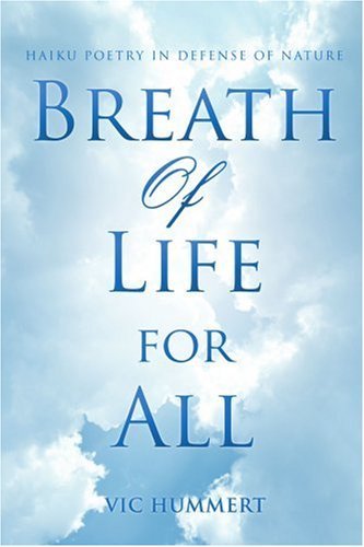 Cover for Vic Hummert · Breath of Life for All: Haiku Poetry in Defense of Nature (Pocketbok) (2007)