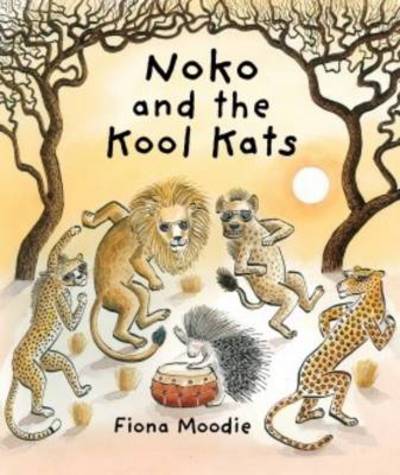 Cover for Fiona Moodie · Noko and the Kool Kats (Hardcover Book) (2014)