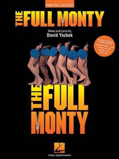 The Full Monty - David Yazbek - Books - Hal Leonard Corporation - 9780634053801 - July 1, 2003