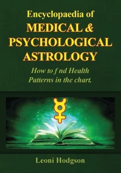 Cover for Leoni Hodgson · Encyclopaedia of Medical &amp; Psychological Astrology (Bok) (2023)