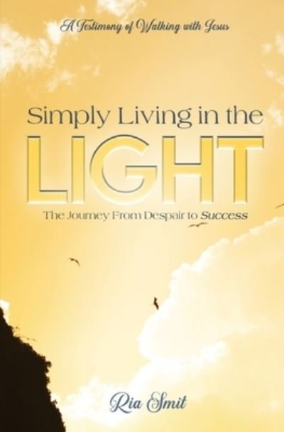Cover for Ria Smit · Simply Living in the LIGHT (Taschenbuch) (2021)