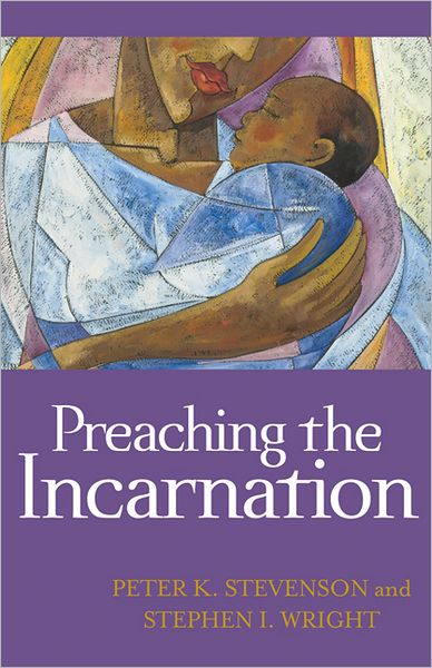 Cover for Stephen I. Wright · Preaching the Incarnation (Paperback Book) (2010)