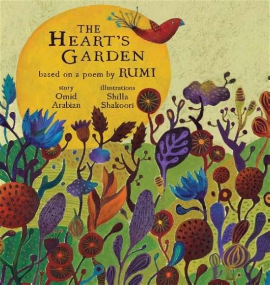 Cover for Omid Arabian · The Heart's Garden: based on a poem by RUMI - Little Rumi (Innbunden bok) (2015)