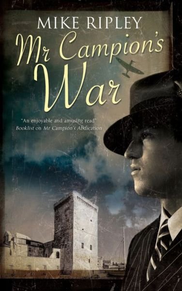 Cover for Ripley, Mike (Contributor) · Mr Campion's War - An Albert Campion Mystery (Hardcover Book) [Main - Large Print edition] (2019)