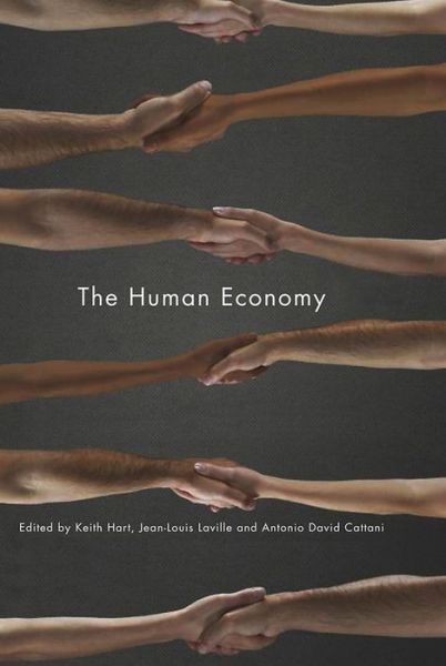 Cover for Hart, Keith (Goldsmiths, University of London) · The Human Economy (Paperback Book) (2010)