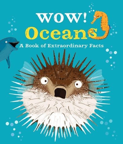 Wow! Oceans - Wow! - Camilla de la Bedoyere - Livros - Pan Macmillan - 9780753444801 - 19 de setembro de 2019