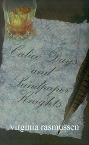 Cover for Virginia Rasmussen · Calico Days and Sandpaper Knights (Paperback Book) (2001)