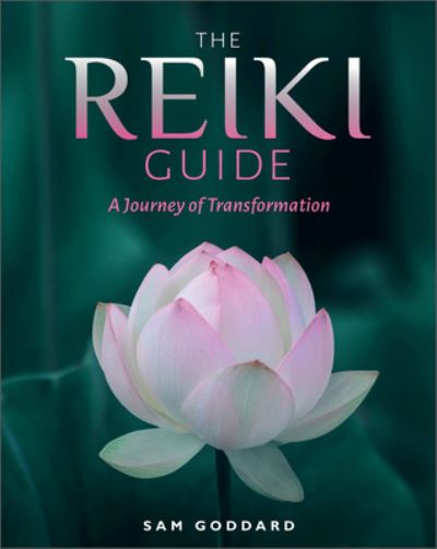 Cover for Sam Goddard · The Reiki Guide: A Journey of Transformation (Paperback Book) (2022)