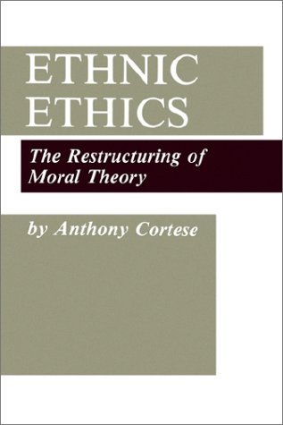 Cover for Anthony Joseph Paul Cortese · Ethnic Ethics: the Restructuring of Moral Theory (Paperback Bog) (1990)