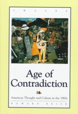 Cover for Howard Brick · Age of Contradiction : American Thought &amp; Culture in the 1960's (Hardcover Book) (1998)