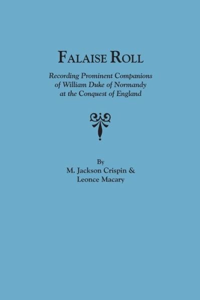 Cover for Leonce Macary · Falaise Roll, Recording Prominent Companions of William Duke of Normandy at (Pocketbok) (2013)