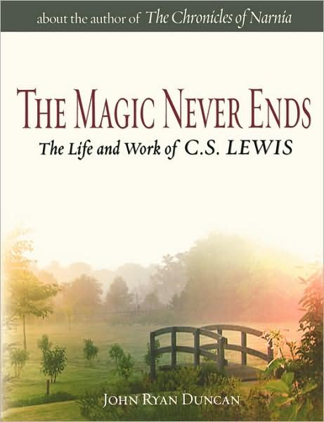 Cover for John Duncan · The Magic Never Ends: The Life and Work of C.S.Lewis (Pocketbok) (2005)