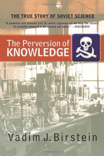 Cover for Vadim J. Birstein · The Perversion Of Knowledge: The True Story Of Soviet Science (Paperback Book) (2004)