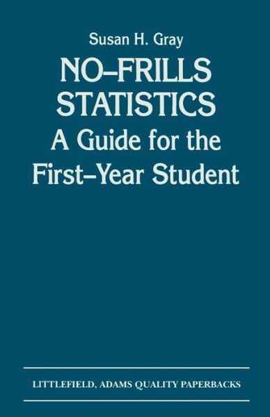 Cover for Susan H. Gray · No-Frills Statistics: A Guide for the First-Year Student (Paperback Book) (1989)