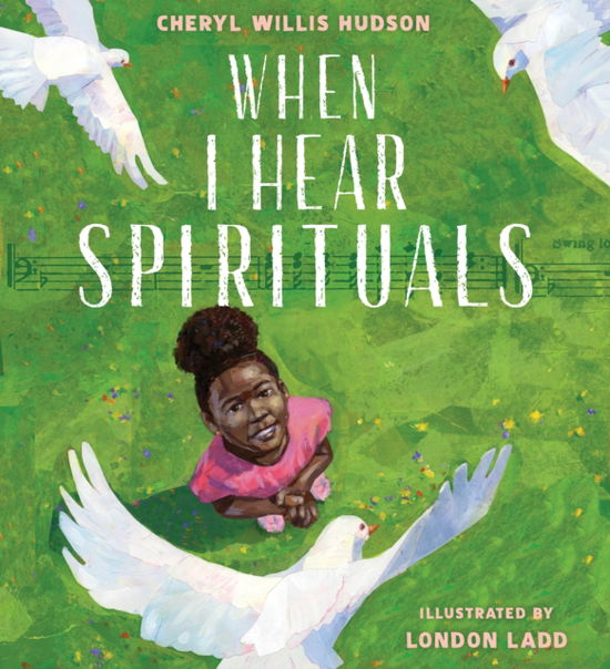 Cover for Cheryl Willis Hudson · When I Hear Spirituals (Hardcover Book) (2025)