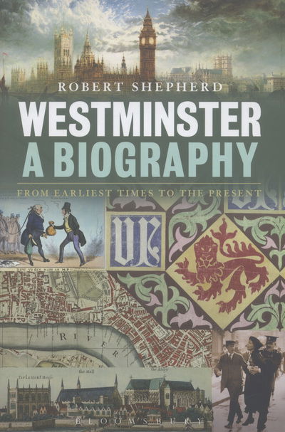 Cover for Robert Shepherd · Westminster: A Biography: From Earliest Times to the Present (Hardcover Book) (2012)