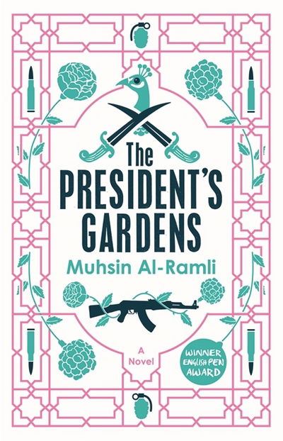 The President's Gardens - Muhsin Al-Ramli - Livros - Quercus Publishing - 9780857056801 - 5 de abril de 2018