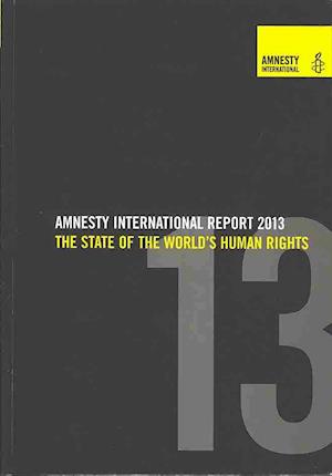 Cover for Amnesty International · Amnesty International Report 2013: The State of the World's Human Rights (Paperback Book) [40th edition] (2013)