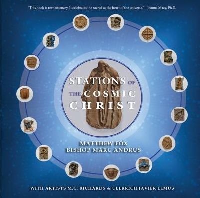 Stations of the Cosmic Christ - Matthew Fox - Livres - Unity - 9780871593801 - 1 octobre 2018