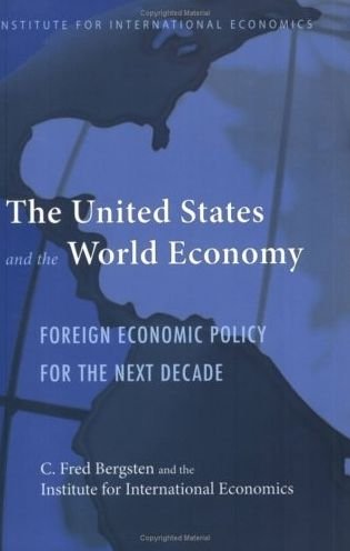 Cover for C. Fred Bergsten · The United States and the World Economy – Foreign Economic Policy for the Next Decade (Paperback Book) (2005)