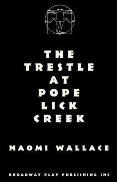 Trestle At Pope Lick Creek - Naomi Wallace - Böcker - Broadway Play Pub - 9780881451801 - 1 juni 2000