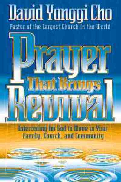 Prayer That Brings Revival - Yong-gi Cho - Books - Creation House - 9780884195801 - October 19, 1998