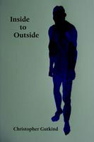 Inside to Outside - Christopher Gutkind - Books - Shearsman Books - 9780907562801 - January 15, 2006